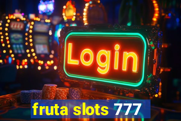 fruta slots 777 - mega jackpot